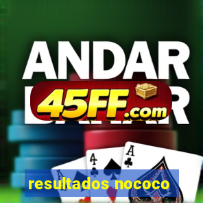 resultados nococo